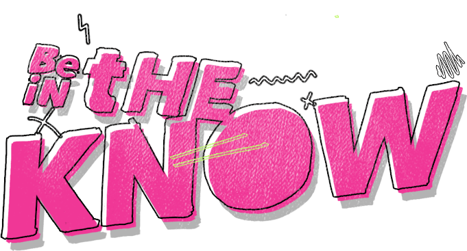 Be in the Know
